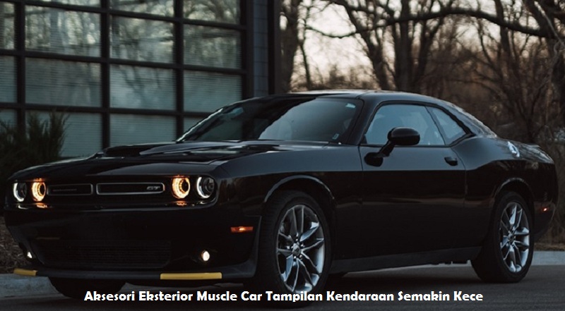 Aksesori Eksterior Muscle Car Tampilan Kendaraan Semakin Kece