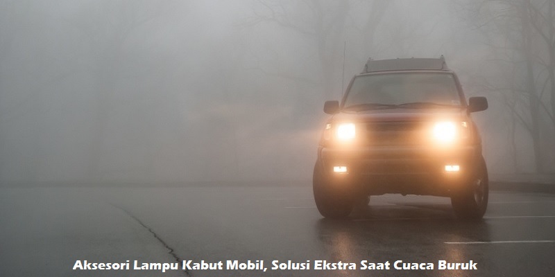Aksesori Lampu Kabut Mobil